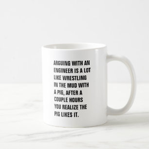 ATT ARGUMENTERA MED EN INGENJÖR ÄR EN LOTTNÅGOT KAFFEMUGG