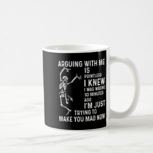 Att argumentera med mig är meningslöst.. Jag vet a Kaffemugg