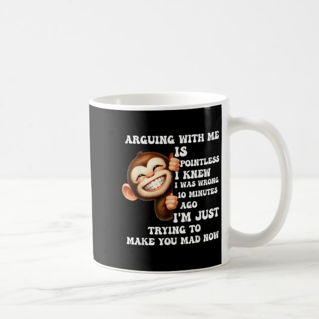Att argumentera med mig är meningslöst. Jag vet at Kaffemugg (Höger)