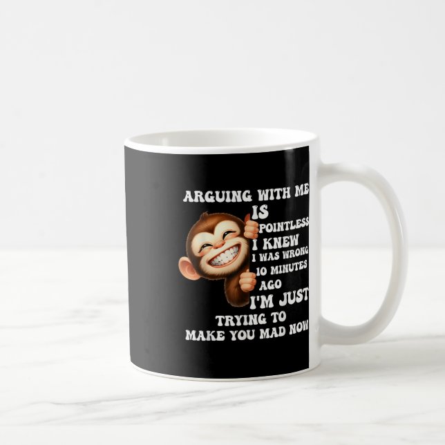 Att argumentera med mig är meningslöst, jag visste kaffemugg (Höger)