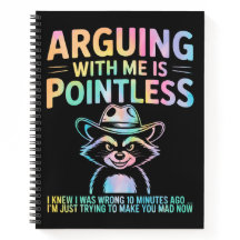 Att argumentera med mig är meningslöst roligt Racc