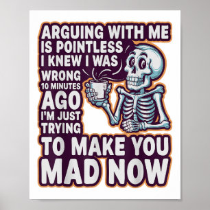 Att argumentera med mig är meningslöst _ Roligt Sa Poster