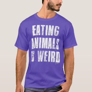 Att äta djur är Konstig för Vegan och vegetarian T Shirt
