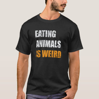 Att äta djur är konstigt Vegan Vegetarian T Shirt