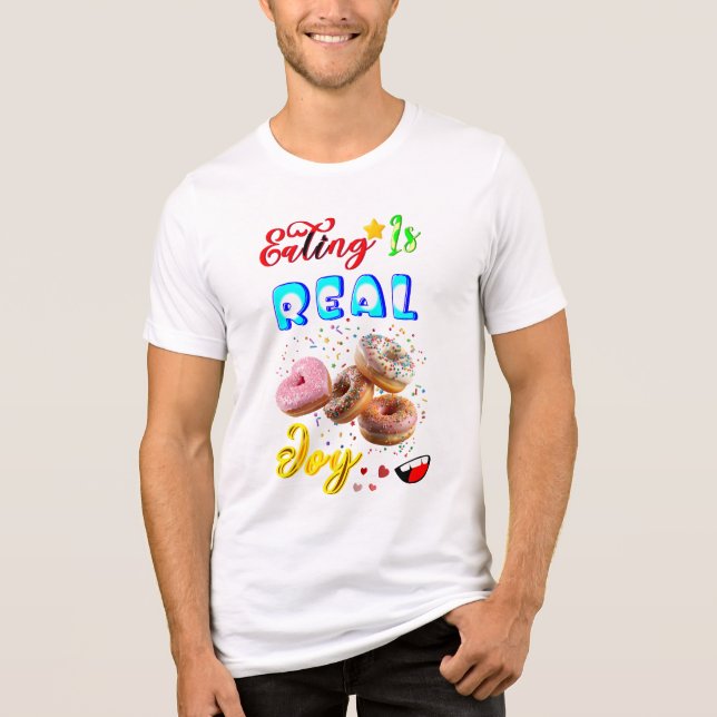 Att äta kläder är riktig glädje t shirt (Framsida)