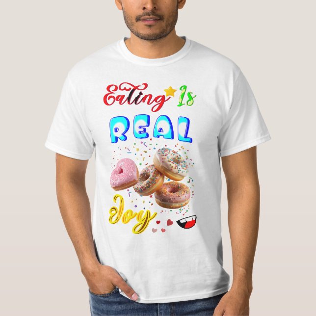 Att äta kläder är riktig glädje t shirt (Framsida)