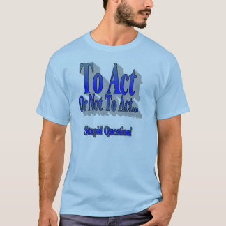Att att agera eller inte slösa utslagsplatsen t-shirt