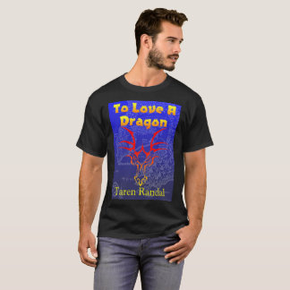 Att att älska en drake T T-shirt