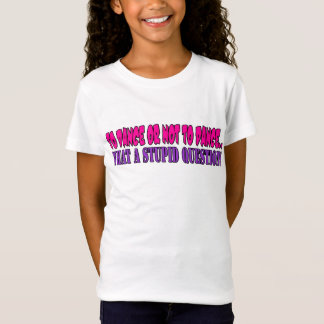 Att att dansa eller att inte dansa….,ett vilket t-shirt