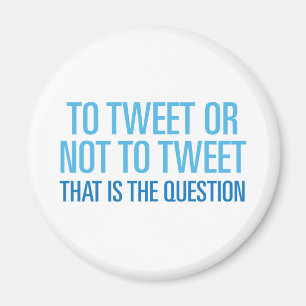 Att att tweet eller att inte tweet magnet