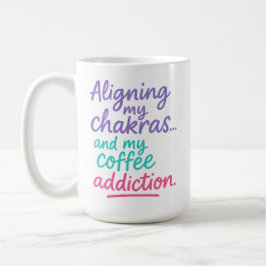 Att balansera mina chakran och mitt kaffemissbruk kaffemugg