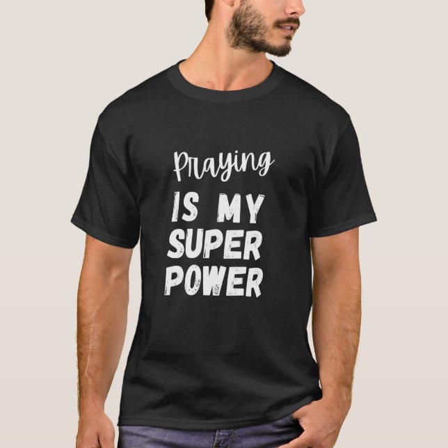 Att be är min Toppen T Shirt (Framsida)