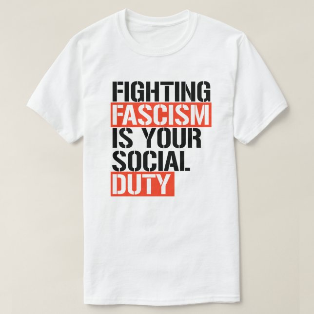 Att bekämpa fascismen är er plikt t shirt (Design framsida)