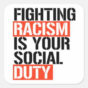 Att bekämpa rasism är er uppgift i social fyrkantigt klistermärke