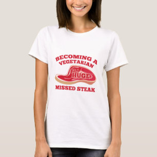 Att bli en vegetarian är en enorm missad höjdpunkt t shirt