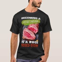 Att bli en vegetarian är en stor felslagen sten t shirt
