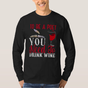 Att bli poet Drink Vin Poetry Writer Poems Reader T Shirt