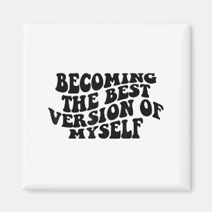Att Bli Versionen Av Mig Själv Rolig Motivation Magnet