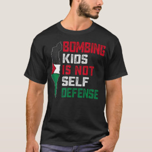 Att bomba barn är inget självförsvar för Palestina T Shirt
