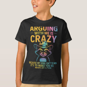 Att bråka med mig är en galen, konstig Cowboy Racc T Shirt