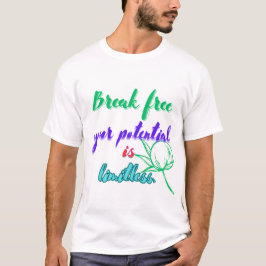 Att bryta fri potential är gränslöst. t shirt