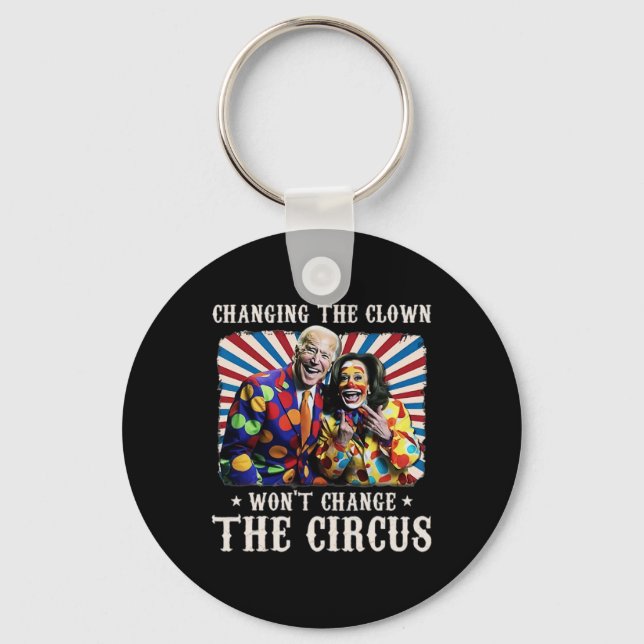 Att Byta Clownen Kommer Inte Ändra Cirkus Kamala Nyckelring (Framsida)
