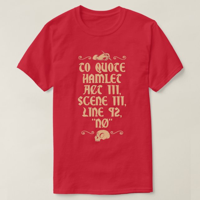 Att citera Hamlet Act III Scene III Line 92 nr T Shirt (Design framsida)