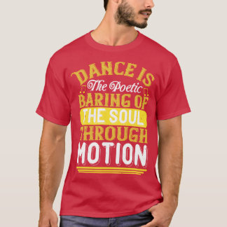 Att dansa Dance är den poetiska baringen av Soul T Shirt