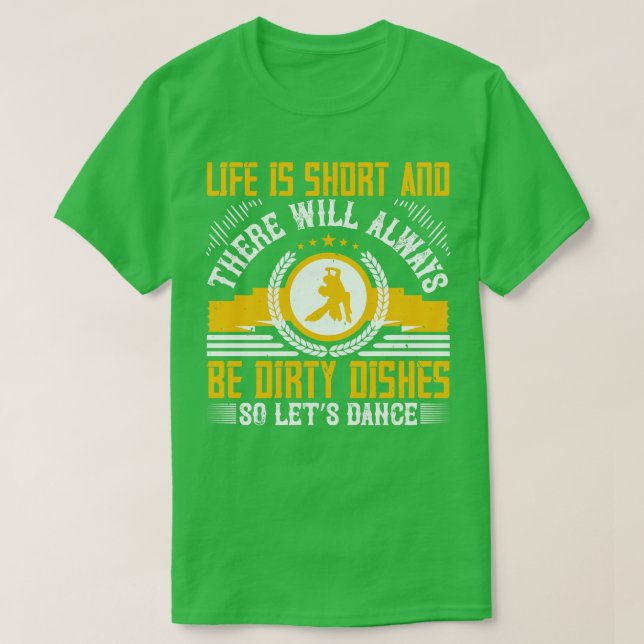 Att dansa Life är Kort, så att dansa T Shirt (Design framsida)