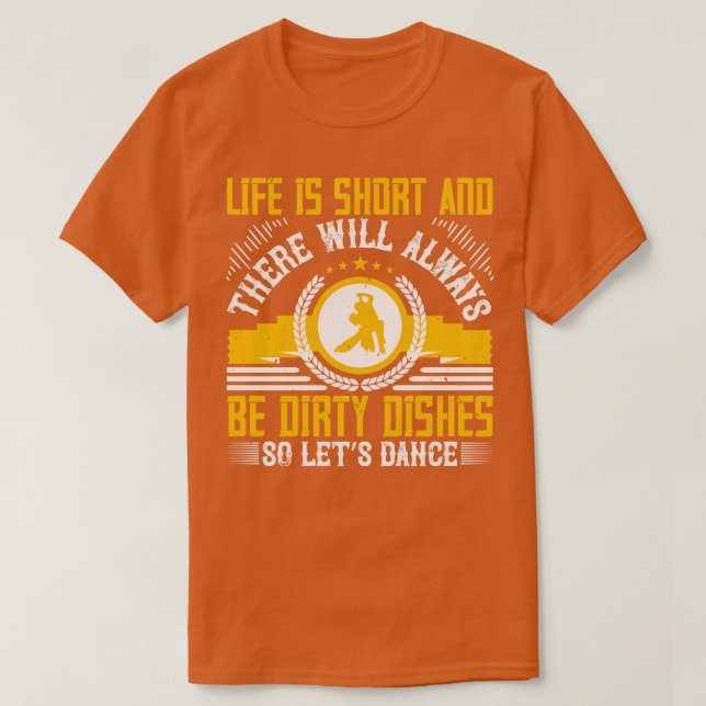 Att dansa Life är Kort, så att dansa T Shirt (Design framsida)