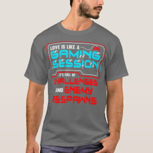 Att datera ett Kärlek är som en spelsession T Shirt