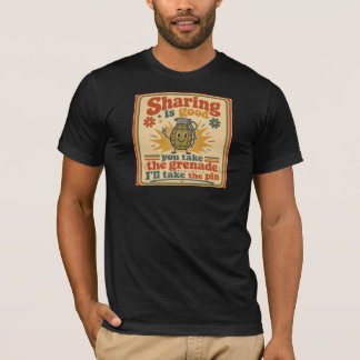 Att dela är bra, du tar granaten t shirt