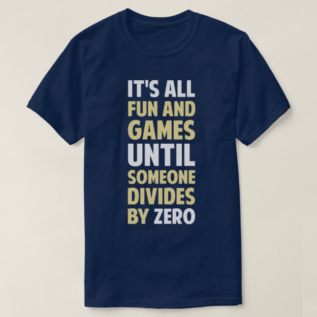 Att dela med noll är inte ett spel t shirt (Design framsida)