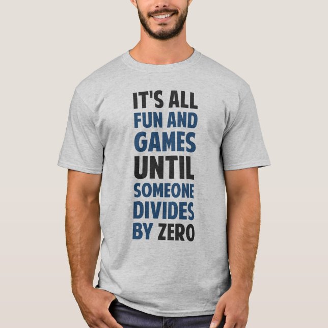Att dela vid nolla är inte en lek t shirt (Framsida)