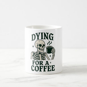 Att dö för en Coffee Funny Skeleton Halloween Kaffemugg