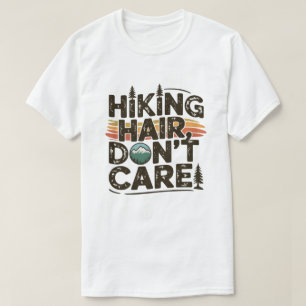 Att döda Hair bryr sig inte om Äventyr utomhus T Shirt