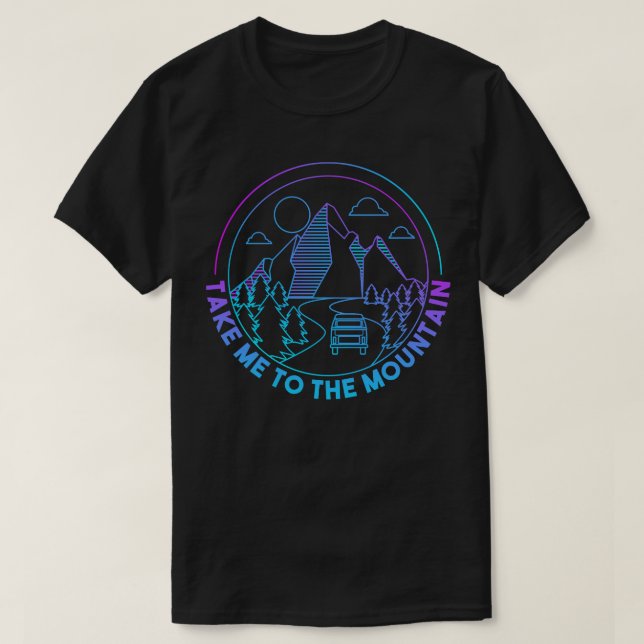 Att döda mig tar mig till bergen utomhus. t shirt (Design framsida)