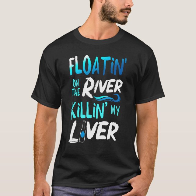 Att döda min lever och Flyta floden Raiting. T Shirt (Framsida)