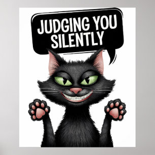 Att döma dig med en tyst, svart kattdesign poster