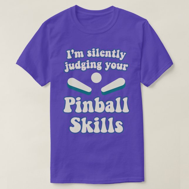 Att döma din Pinball Skills Maskiner Arcade-funkti T Shirt (Design framsida)