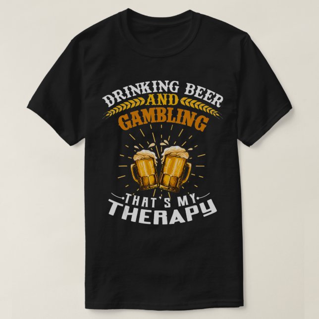 Att dricka öl och spela det är min terapi. t shirt (Design framsida)