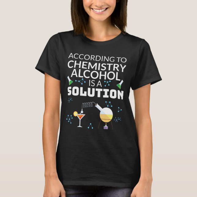 Att dricka Student-kemi Alkohol är en lösning T Shirt (Framsida)