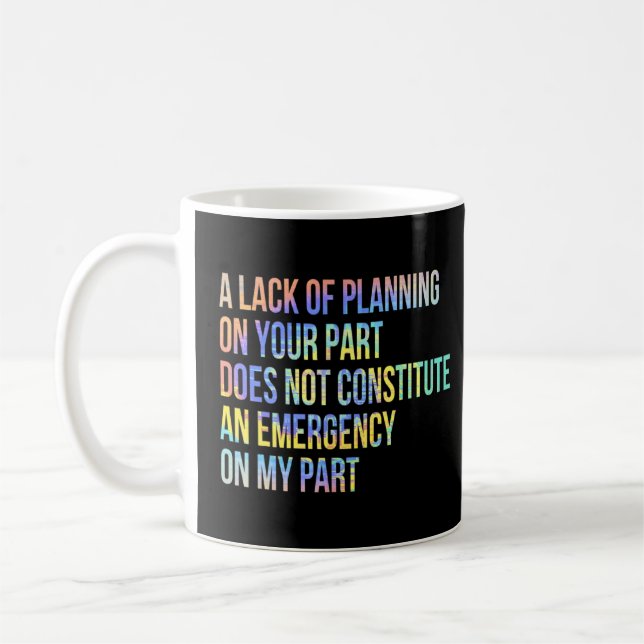 Att du inte har någon planering innebär inte kaffemugg (Vänster)