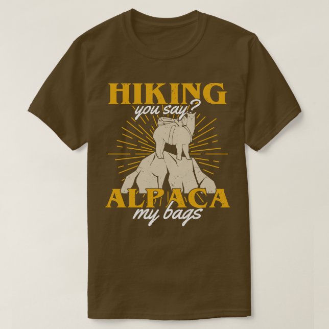 Att du säger Alpaca, min väska, Hiker-gåva T Shirt (Design framsida)