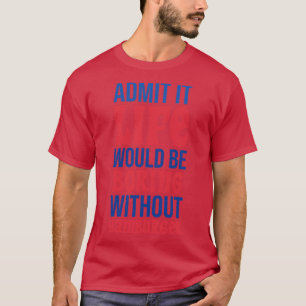 Att erkänna att det skulle vara att bada utan hamb t shirt