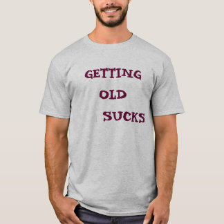 ATT FÅ GAMMALT    SUGER TEE SHIRT