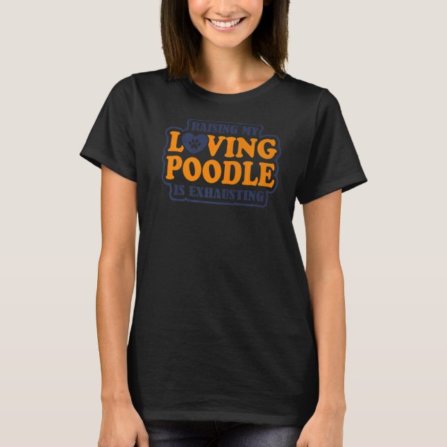 Att få upp mitt överlevande Pudel är slut på Pudel T Shirt (Framsida)