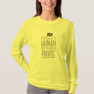 Att fela är humant men är pirat T-shirt
