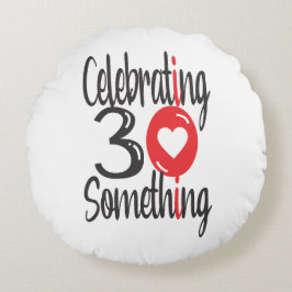 Att fira 30 någonting rund kudde