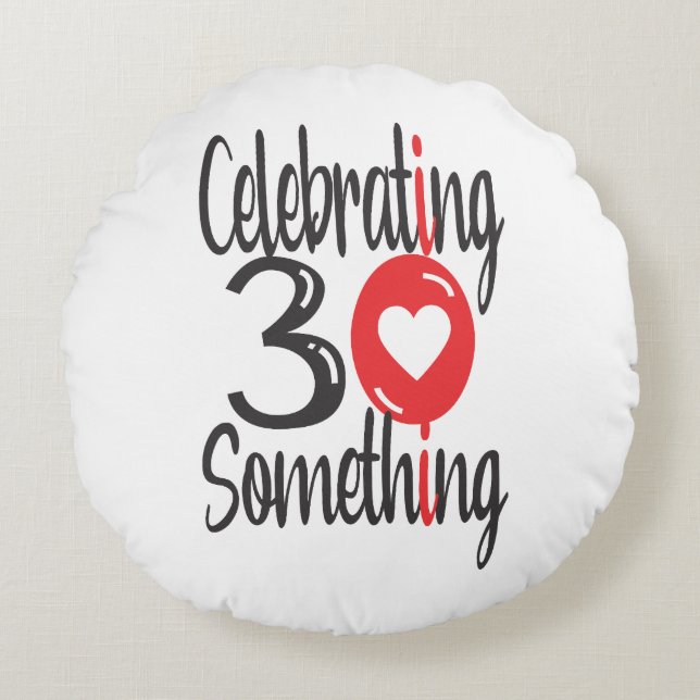 Att fira 30 någonting rund kudde (Framsidan)